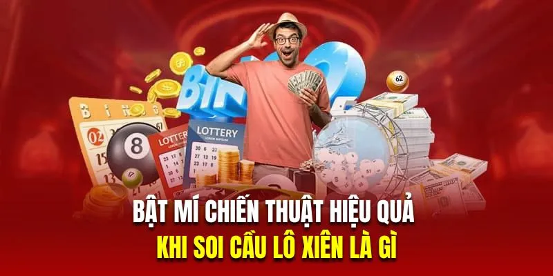 Bật mí chiến thuật hiệu quả khi soi cầu lô xiên là gì