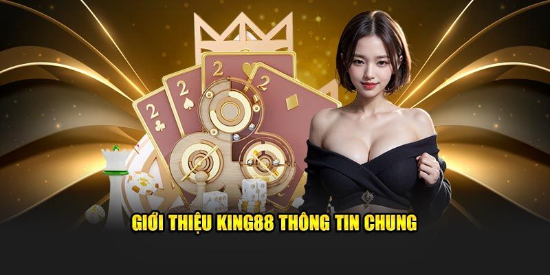 Giới thiệu King88 với sảnh cược casino siêu đẳng cấp