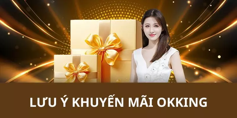 Những lưu ý mà khách hàng cần chú ý đến khi tham gia nhận thưởng