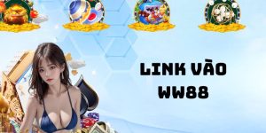 Bỏ túi một số chú ý tham gia link WW88 căn bản