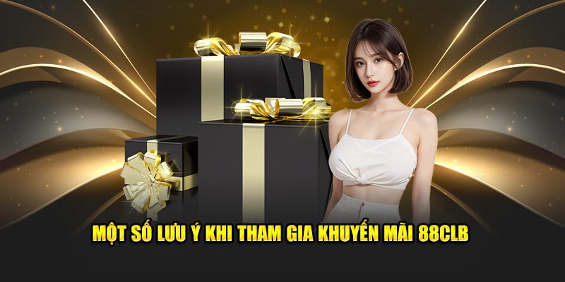 Một vài lưu ý khi hội viên nhận quà tặng đơn vị 88CLB 